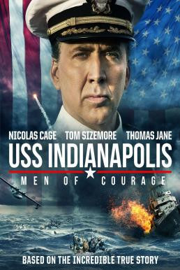 USS Indianapolis: Men of Courage ยูเอสเอส อินเดียนาโพลิส: กองเรือหาญกล้าฝ่าทะเลเดือด (2016) - ดูหนังออนไลน