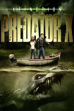Xtinction: Predator X ทะเลสาป สัตว์นรกล้านปี (2010) - ดูหนังออนไลน