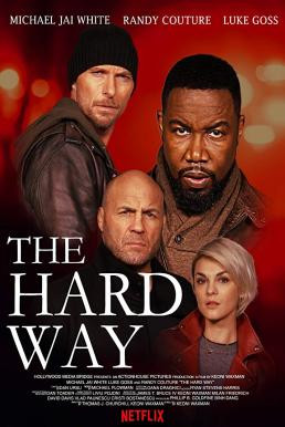 The Hard Way เดอะ ฮาร์ด เวย์ (2019) บรรยายไทย - ดูหนังออนไลน