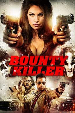 Bounty Killer พันธุ์บ้าฆ่าแหลก (2013) - ดูหนังออนไลน