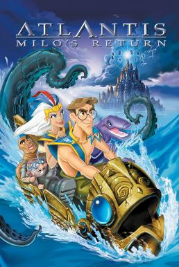Atlantis: Milo's Return แอตแลนติส 2 ผจญภัยแดนอาถรรพ์ (2003)