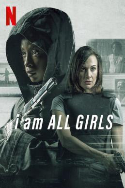 I Am All Girls ฉันคือตัวแทนเด็กผู้หญิง (2021) NETFLIX บรรยายไทย - ดูหนังออนไลน