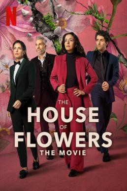 The House of Flowers: The Movie บ้านดอกไม้ เดอะ มูฟวี่ (2021) NETFLIX บรรยายไทย - ดูหนังออนไลน