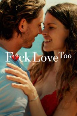 Fuck Love Too รักห่วยแตก... อีกแล้ว (2022) NETFLIX บรรยายไทย - ดูหนังออนไลน
