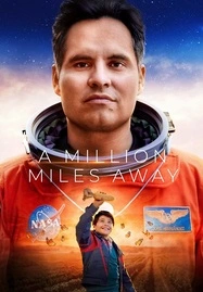 A Million Miles Away (2023) ฝันให้ไกล ไปถึงอวกาศ - ดูหนังออนไลน