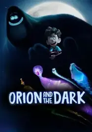 Orion and the Dark (2024) โอไรออนท่องแดนมหัศจรรย์รัตติกาล - ดูหนังออนไลน